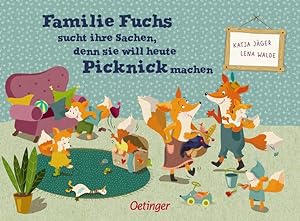 Bild des Verkufers fr Familie Fuchs sucht ihre Sachen, denn sie will heute Picknick machen. Alter: ab 2 Jahren. zum Verkauf von A43 Kulturgut