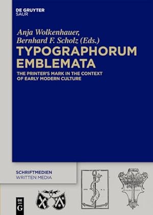 Seller image for Typographorum Emblemata : The Printers Mark in the Context of Early Modern Culture for sale by AHA-BUCH GmbH
