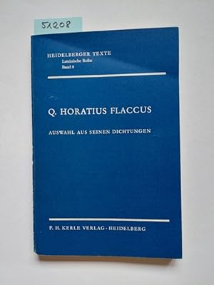 Q. Horatius Flaccus. Auswahl aus seinen Dichtungen (Heidelberger Texte - Lateinische Reihe = Late...
