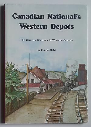Seller image for Canadian National's Western Depots: The Country Stations in Western Canada for sale by Summerhill Books