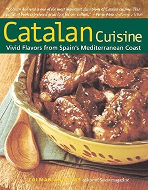Bild des Verkufers fr Catalan Cuisine, Revised Edition: Vivid Flavors from Spain's Mediterranean Coast zum Verkauf von WeBuyBooks