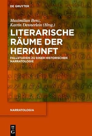 Bild des Verkufers fr Literarische Rume der Herkunft : Fallstudien zu einer historischen Narratologie zum Verkauf von AHA-BUCH GmbH