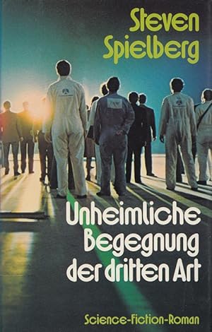 Unheimliche Begegnung der dritten Art : Science-Fiction-Roman. Aus dem Amerikanischen übersetzt v...