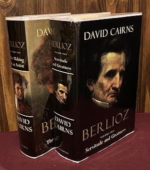 Seller image for Berlioz; Volume One: The Making of an Artist 1803-1832; and Volume Two: Servitude and Greatness 1832-1869 (Two Volumes) for sale by Palimpsest Scholarly Books & Services