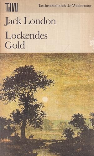 Bild des Verkufers fr Lockendes Gold Ins Deutsche bersetzt von Horst Hckendorf / Taschenbibliothek der Weltliteratur. zum Verkauf von Versandantiquariat Nussbaum