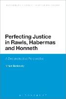 Seller image for Perfecting Justice in Rawls, Habermas and Honneth for sale by moluna