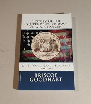 Bild des Verkufers fr History Of The Independent Loudoun Virginia Rangers: U. S. Vol. Cav. (Scouts) 1862-65 zum Verkauf von Erlandson Books