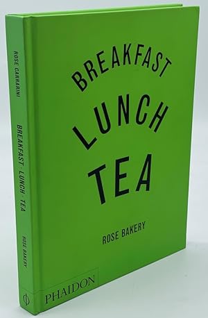 Seller image for Breakfast Lunch Tea: Rose Bakery for sale by Dungeness Books, ABAA