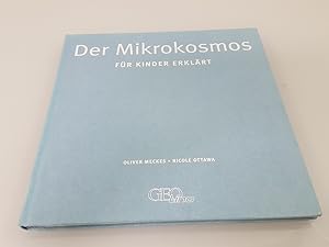 Seller image for Der Mikrokosmos fr Kinder erklrt / Oliver Meckes ; Nicole Ottawa. [Hrsg.: Peter-Matthias Gaede] / GEOlino for sale by SIGA eG