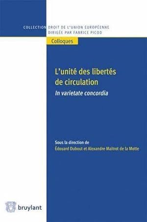 Seller image for l'unit des liberts de circulation ; invarietate concordia for sale by Chapitre.com : livres et presse ancienne