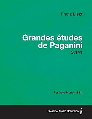 Seller image for Grandes Etudes de Paganini S.141 - For Solo Piano (1851) for sale by moluna