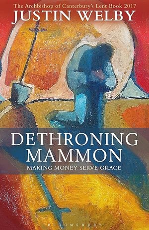 Bild des Verkufers fr Welby, J: Dethroning Mammon: Making Money Serve Grace zum Verkauf von moluna