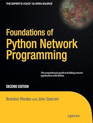 Seller image for Foundations of Python Network Programming: The Comprehensive Guide to Building Network Applications with Python for sale by moluna