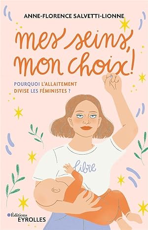 mes seins, mon choix ! pourquoi l'allaitement divise les féministes ?