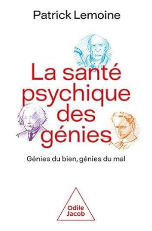 la santé psychique des génies : génies du bien, génies du mal