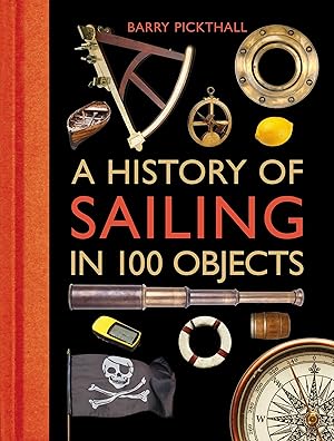 Imagen del vendedor de A History of Sailing in 100 Objects a la venta por moluna