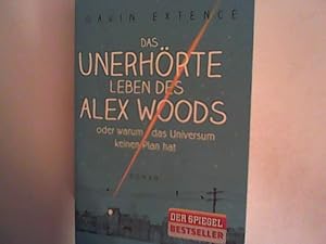 Bild des Verkufers fr Das unerhrte Leben des Alex Woods oder warum das Universum keinen Plan hat: Roman zum Verkauf von ANTIQUARIAT FRDEBUCH Inh.Michael Simon