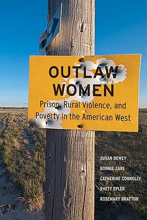 Bild des Verkufers fr Outlaw Women: Prison, Rural Violence, and Poverty on the New American Frontier zum Verkauf von moluna