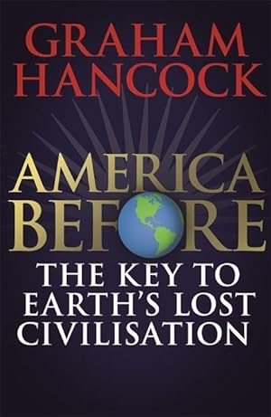 Seller image for America Before: The Key to Earth\ s Lost Civilization for sale by moluna