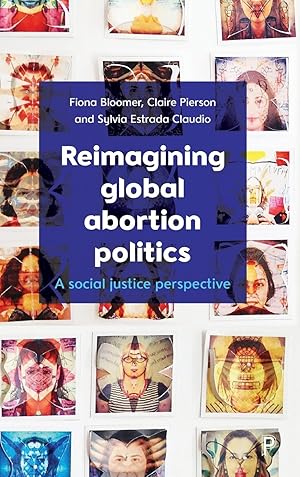 Seller image for Reimagining Global Abortion Politics: A Social Justice Perspective for sale by moluna