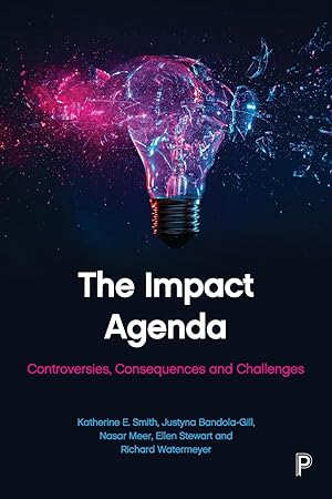 Immagine del venditore per The Impact Agenda: Constructing, Debating and Challenging the Assessment of \ research Impact\ in the UK venduto da moluna