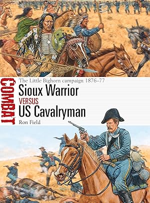 Immagine del venditore per Sioux Warrior Vs Us Cavalryman: The Little Bighorn Campaign 1876-77 venduto da moluna