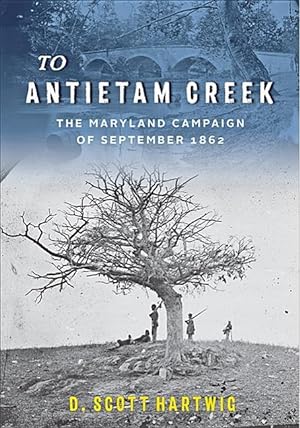 Seller image for To Antietam Creek: The Maryland Campaign of September 1862 for sale by moluna