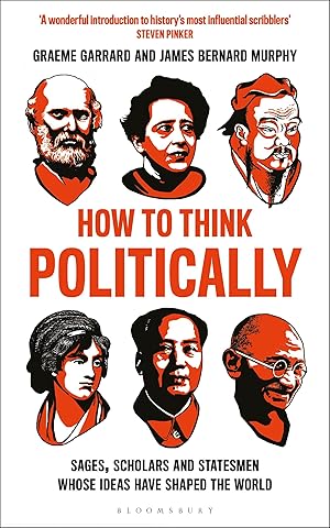 Bild des Verkufers fr How to Think Politically: Sages, Sceptics and Statesmen Whose Ideas Have Shaped the World zum Verkauf von moluna