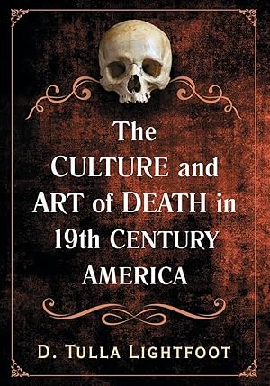 Seller image for The Culture and Art of Death in 19th Century America for sale by moluna