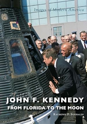 Bild des Verkufers fr John F. Kennedy: From Florida to the Moon zum Verkauf von moluna