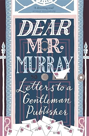 Bild des Verkufers fr Dear MR Murray: Letters to a Gentleman Publisher zum Verkauf von moluna