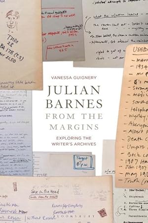 Bild des Verkufers fr Julian Barnes from the Margins: Exploring the Writer\ s Archives zum Verkauf von moluna