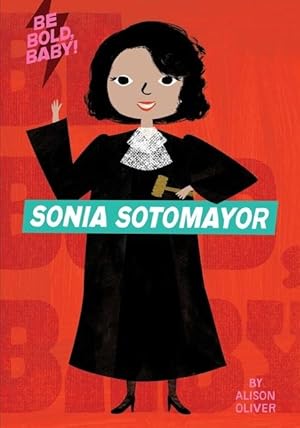 Bild des Verkufers fr Be Bold, Baby: Sonia Sotomayor zum Verkauf von moluna