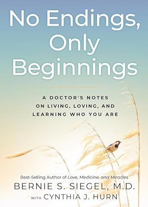 Bild des Verkufers fr No Endings, Only Beginnings: A Doctor\ s Notes on Living, Loving, and Learning Who You Are zum Verkauf von moluna