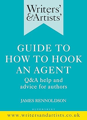 Seller image for Writers\ & Artists\ Guide to How to Hook an Agent: Q&A Help and Advice for Authors for sale by moluna