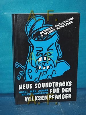 Bild des Verkufers fr Neue Soundtracks fr den Volksempfnger : Nazirock, Jugendkultur und rechter Mainstream zum Verkauf von Antiquarische Fundgrube e.U.