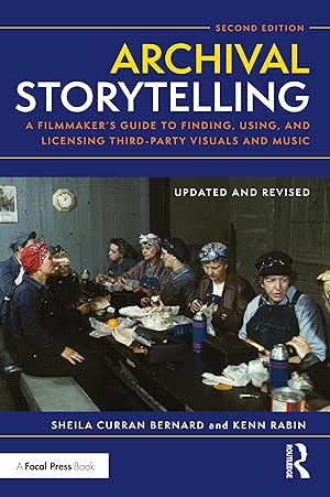 Seller image for Archival Storytelling: A Filmmaker\ s Guide to Finding, Using, and Licensing Third-Party Visuals and Music for sale by moluna
