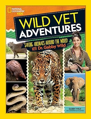Seller image for Wild Vet Adventures: Saving Animals Around the World with Dr. Gabby Wild for sale by moluna