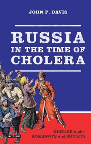 Bild des Verkufers fr Russia in the Time of Cholera: Disease Under Romanovs and Soviets zum Verkauf von moluna