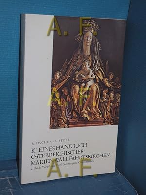 Immagine del venditore per Kleines Handbuch sterreichischer Marien-Wallfahrtskirchen Band 2: Vorarlberg, Tirol, Salzburg und Obersterreich. venduto da Antiquarische Fundgrube e.U.