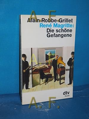 Seller image for Die schne Gefangene : e. Roman mit 77 Bildern Alain Robbe-Grillet. Ren Magritte. Aus d. Franz. von Jrg Ebeling / dtv , 2888 : dtv-Kunst for sale by Antiquarische Fundgrube e.U.
