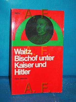 Seller image for Waitz, Bischof unter Kaiser und Hitler. for sale by Antiquarische Fundgrube e.U.