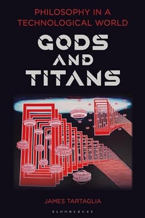 Bild des Verkufers fr Philosophy in a Technological World: Gods and Titans zum Verkauf von moluna