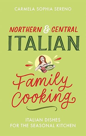 Bild des Verkufers fr Northern & Central Italian Family Cooking: Italian Dishes for the Seasonal Kitchen zum Verkauf von moluna