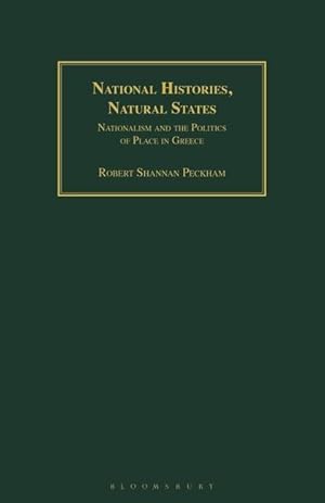 Bild des Verkufers fr National Histories, Natural States: Nationalism and the Politics of Place in Greece zum Verkauf von moluna