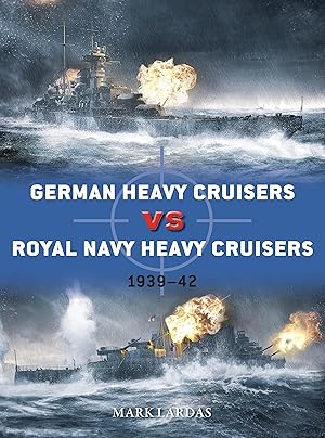 Bild des Verkufers fr German Heavy Cruisers Vs Royal Navy Heavy Cruisers: 1939-42 zum Verkauf von moluna