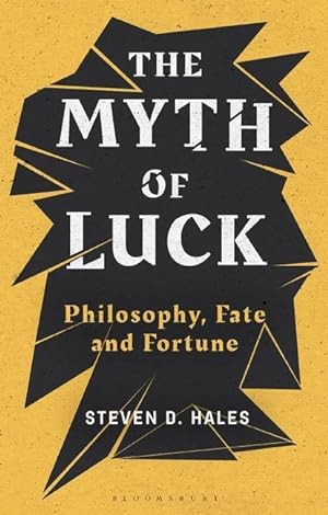Bild des Verkufers fr The Myth of Luck: Philosophy, Fate and Fortune zum Verkauf von moluna