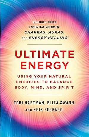 Bild des Verkufers fr Ultimate Energy: Using Your Natural Energies to Balance Body, Mind, and Spirit: Three Books in One (Chakras, Auras, and Energy Healing) zum Verkauf von moluna
