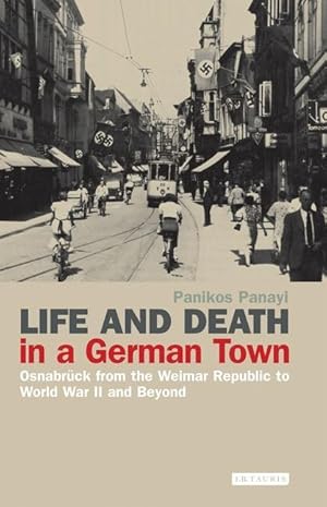 Bild des Verkufers fr Life and Death in a German Town: Osnabrck from the Weimar Republic to World War II and Beyond zum Verkauf von moluna