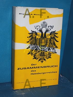 Bild des Verkufers fr Der Zusammenbruch des Habsburgerreiches 1914 - 1918 zum Verkauf von Antiquarische Fundgrube e.U.